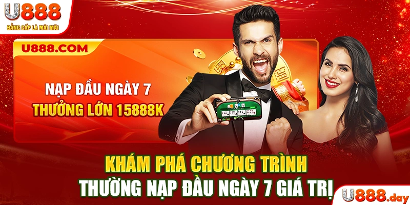 Khám phá chương trình thường nạp đầu ngày 7 giá trị