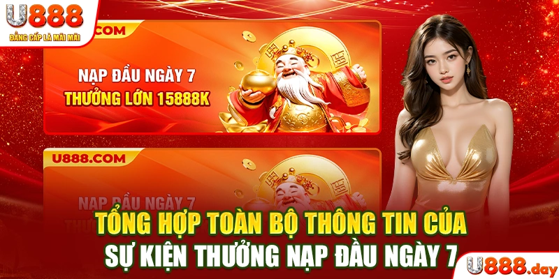 Tổng hợp toàn bộ thông tin của sự kiện thưởng nạp đầu ngày 7